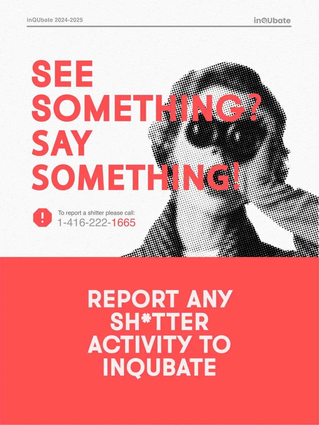 Red and white inQubate poster reading See Something? Say Something! with a halftone face
